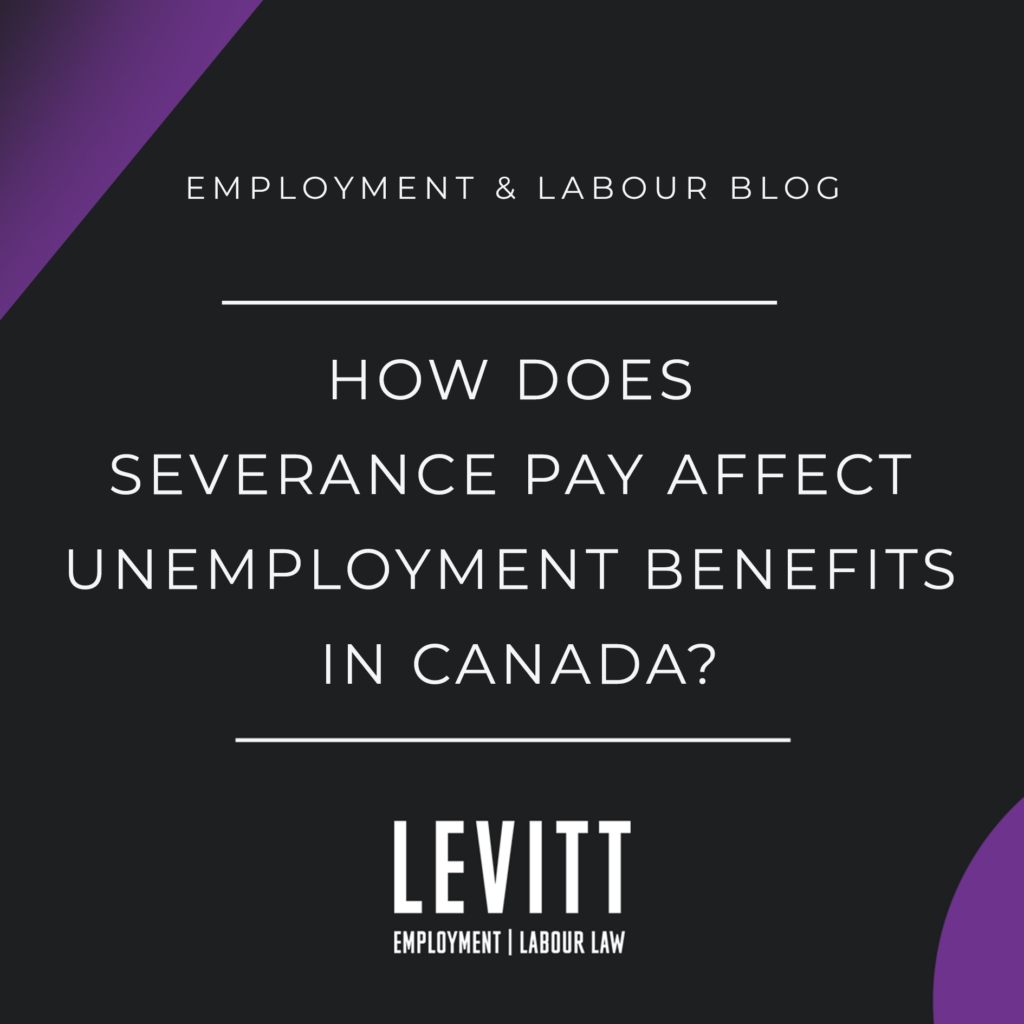 How Does Severance Pay Affect Unemployment Benefits in Canada?