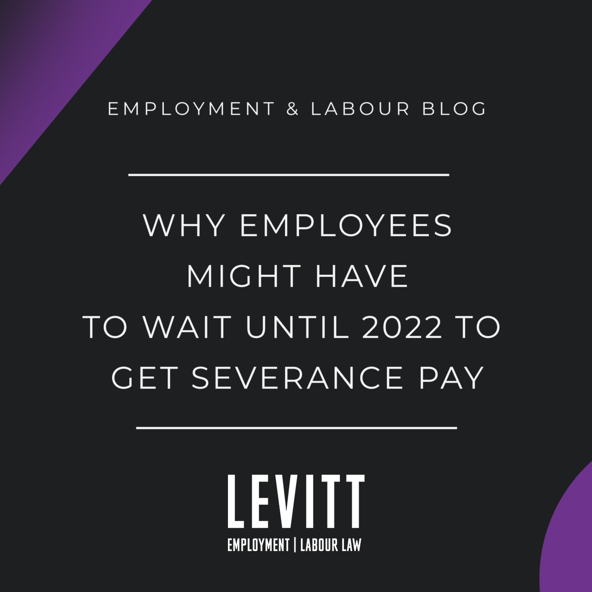 why-employees-might-have-to-wait-until-2022-to-get-severance-pay